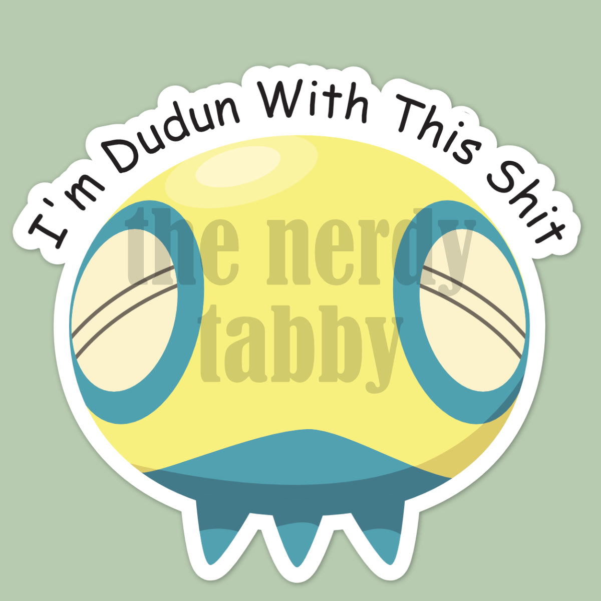 Dudun With This Sh*t Sticker