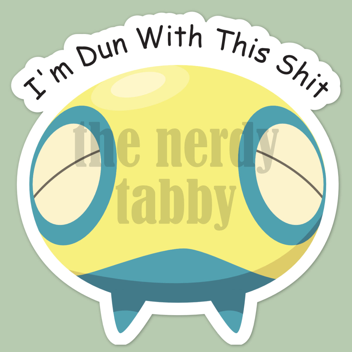 Dun With This Sh*t Sticker
