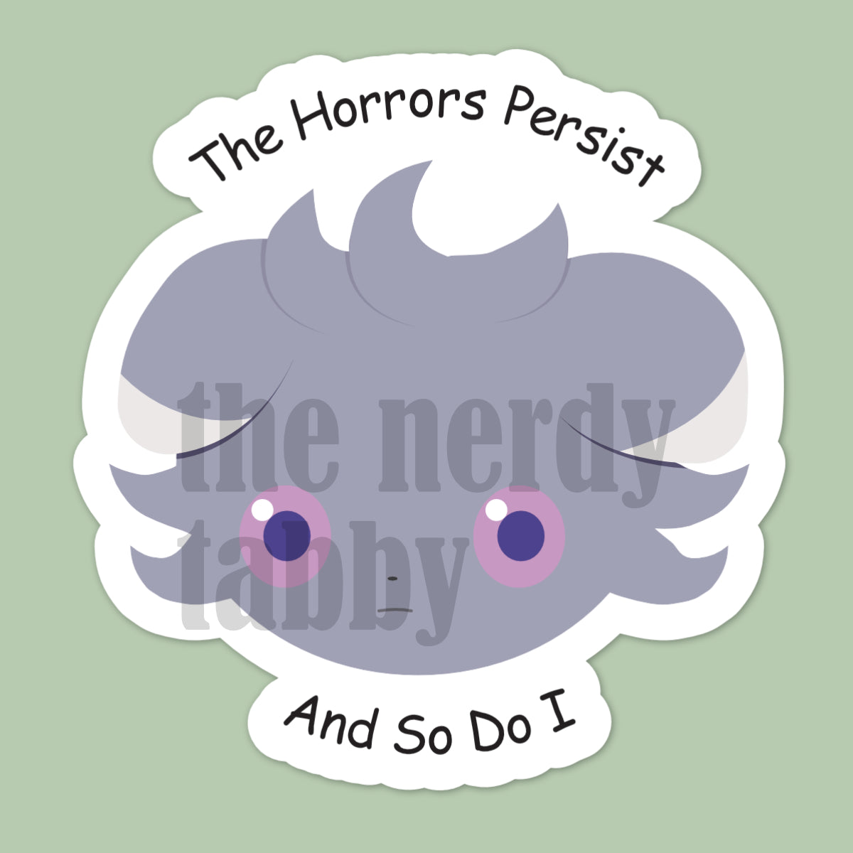 The Horrors Persist Sticker