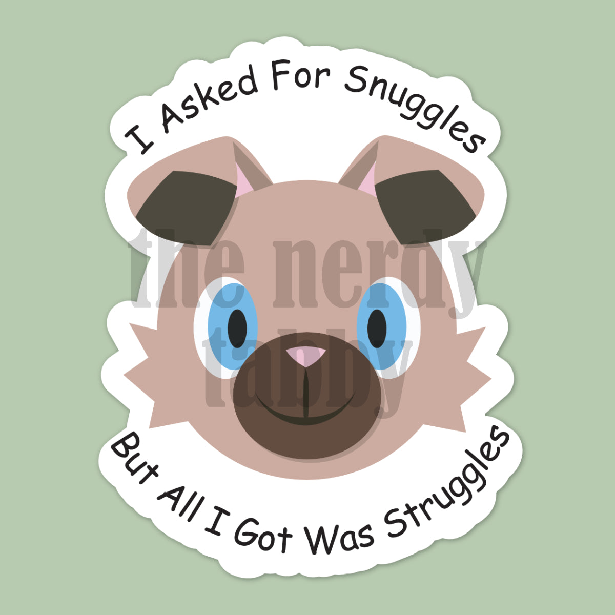 I Asked For Snuggles Sticker